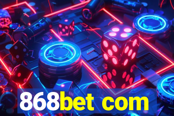 868bet com